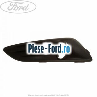 Grila proiector dreapta ornament cromat Ford Fiesta 2013-2017 1.5 TDCi 75 cai #BE2C3AF0CC
